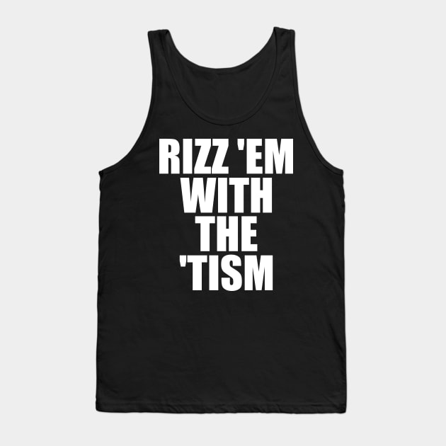 Rizz 'Em With The 'Tism Black Unisex Tank Top by Y2KSZN